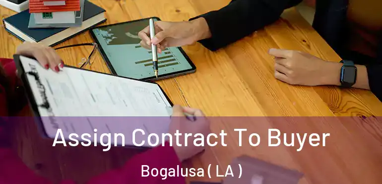  Assign Contract To Buyer Bogalusa ( LA )