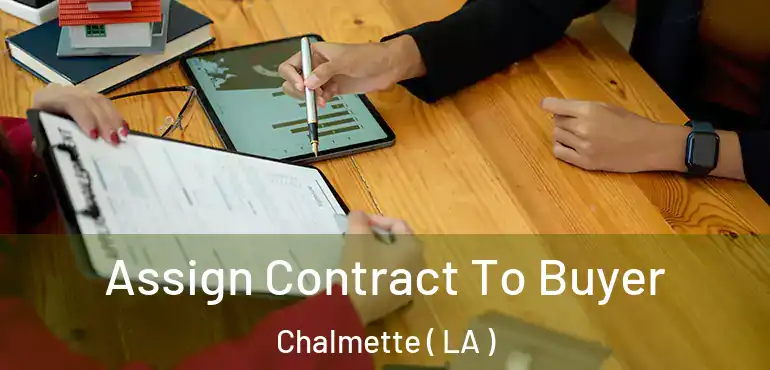  Assign Contract To Buyer Chalmette ( LA )
