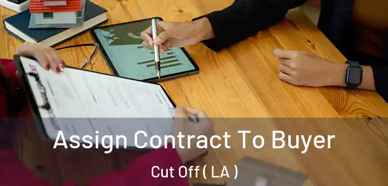  Assign Contract To Buyer Cut Off ( LA )