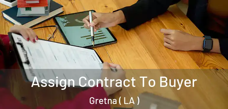  Assign Contract To Buyer Gretna ( LA )