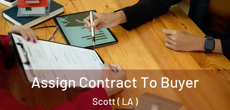  Assign Contract To Buyer Scott ( LA )