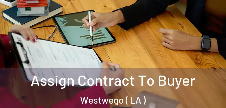  Assign Contract To Buyer Westwego ( LA )