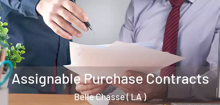  Assignable Purchase Contracts Belle Chasse ( LA )