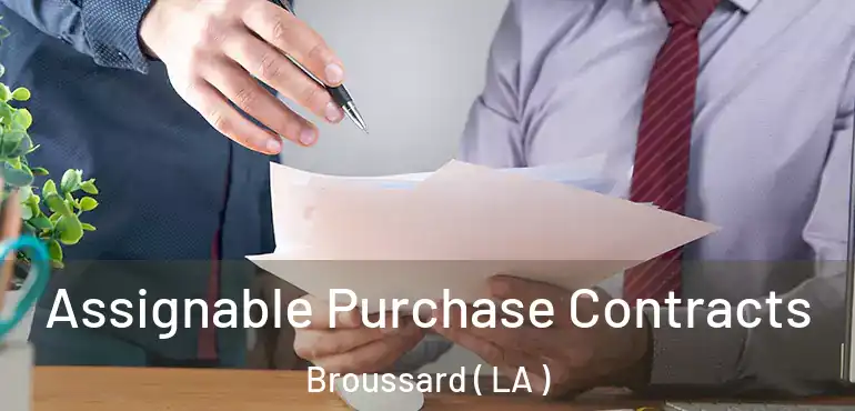 Assignable Purchase Contracts Broussard ( LA )