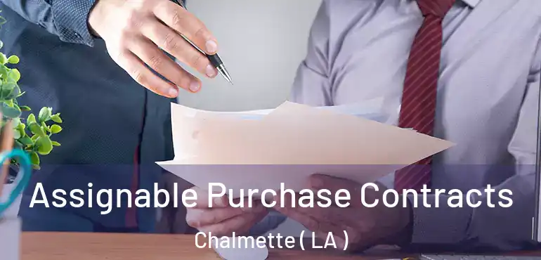  Assignable Purchase Contracts Chalmette ( LA )