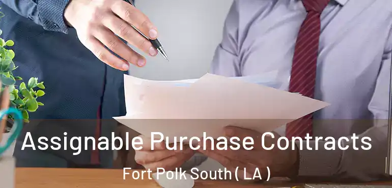  Assignable Purchase Contracts Fort Polk South ( LA )