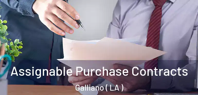  Assignable Purchase Contracts Galliano ( LA )