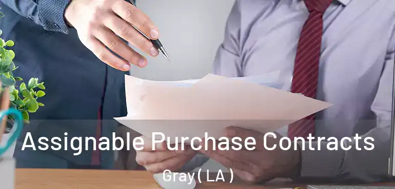  Assignable Purchase Contracts Gray ( LA )