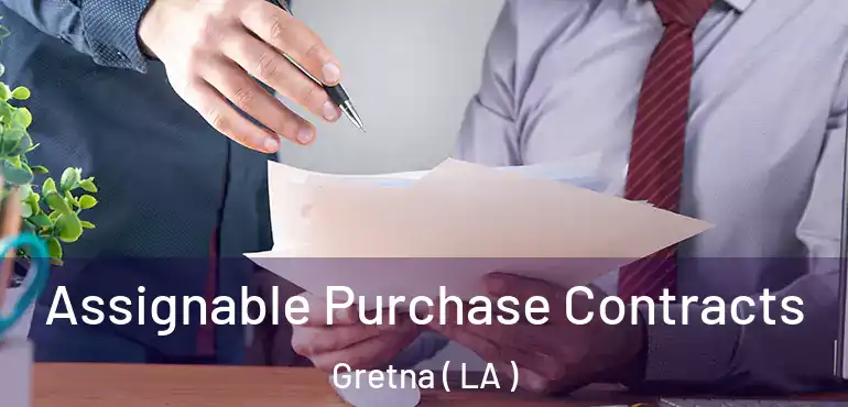  Assignable Purchase Contracts Gretna ( LA )