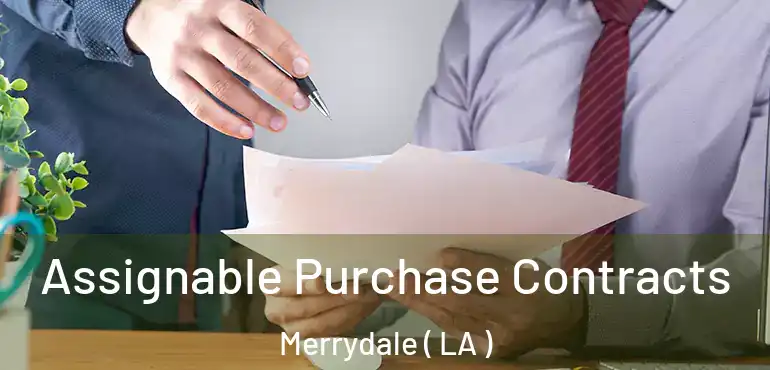  Assignable Purchase Contracts Merrydale ( LA )