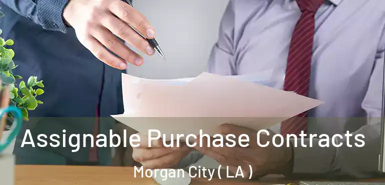  Assignable Purchase Contracts Morgan City ( LA )
