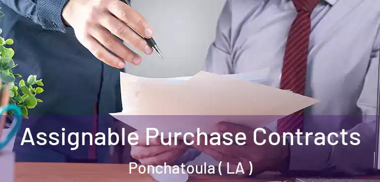  Assignable Purchase Contracts Ponchatoula ( LA )