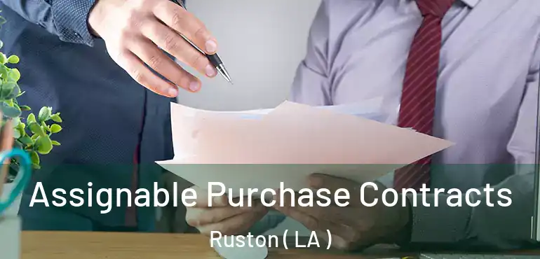  Assignable Purchase Contracts Ruston ( LA )