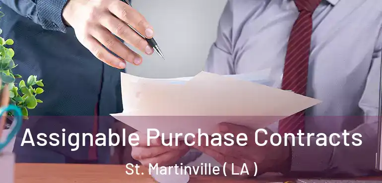  Assignable Purchase Contracts St. Martinville ( LA )