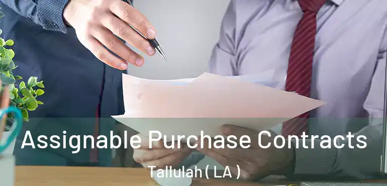  Assignable Purchase Contracts Tallulah ( LA )