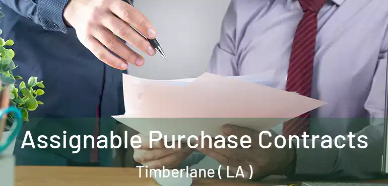  Assignable Purchase Contracts Timberlane ( LA )