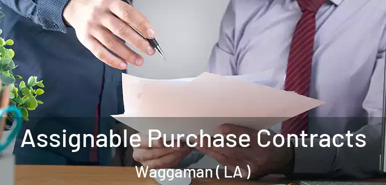  Assignable Purchase Contracts Waggaman ( LA )