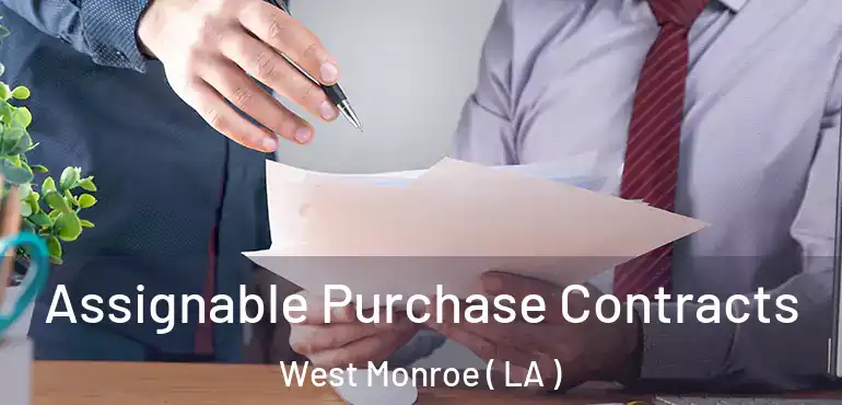  Assignable Purchase Contracts West Monroe ( LA )