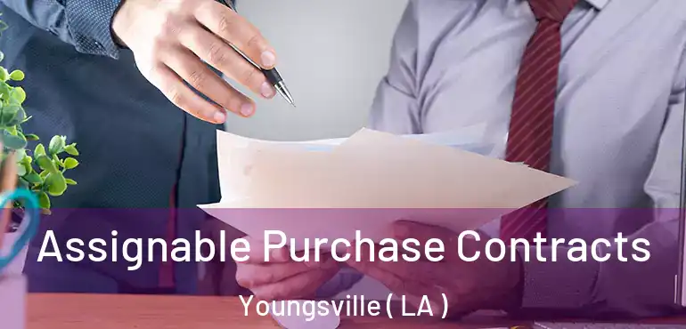  Assignable Purchase Contracts Youngsville ( LA )