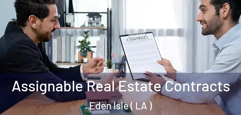  Assignable Real Estate Contracts Eden Isle ( LA )