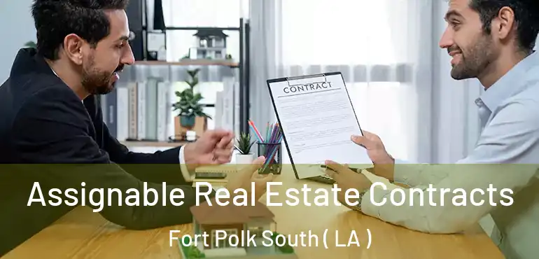  Assignable Real Estate Contracts Fort Polk South ( LA )