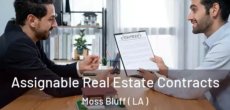  Assignable Real Estate Contracts Moss Bluff ( LA )