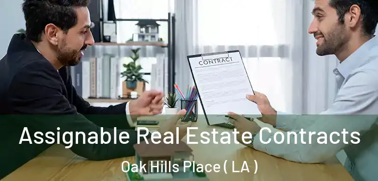  Assignable Real Estate Contracts Oak Hills Place ( LA )