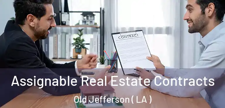 Assignable Real Estate Contracts Old Jefferson ( LA )