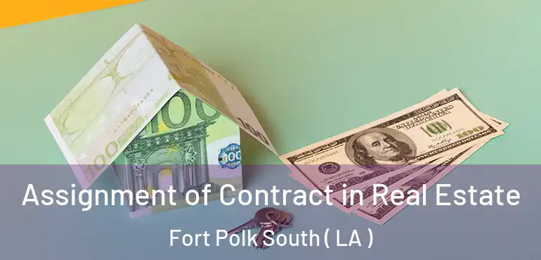  Assignment of Contract in Real Estate Fort Polk South ( LA )