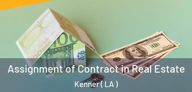  Assignment of Contract in Real Estate Kenner ( LA )
