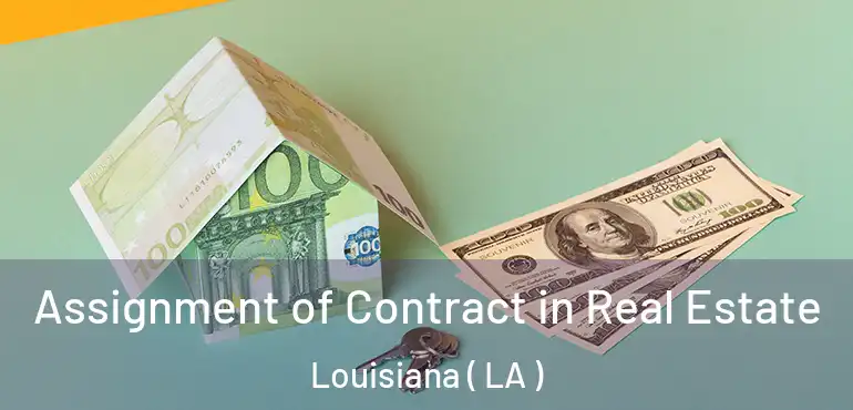  Assignment of Contract in Real Estate Louisiana ( LA )