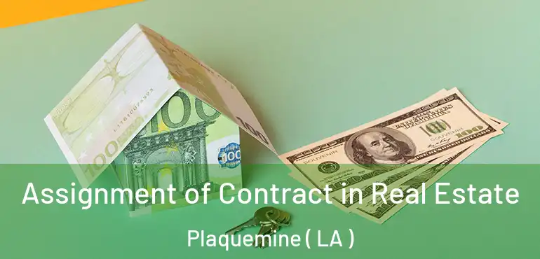  Assignment of Contract in Real Estate Plaquemine ( LA )