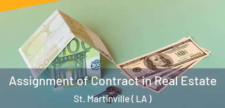  Assignment of Contract in Real Estate St. Martinville ( LA )