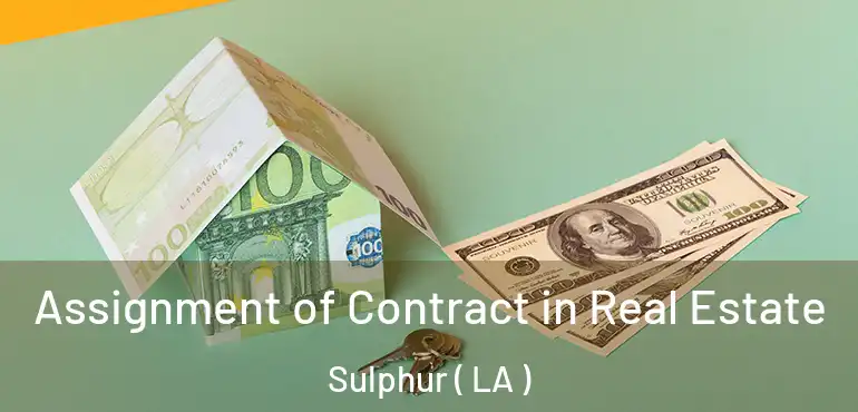  Assignment of Contract in Real Estate Sulphur ( LA )