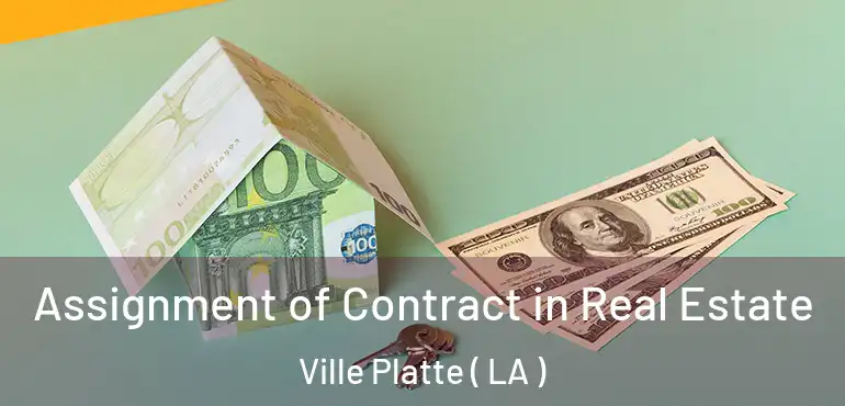  Assignment of Contract in Real Estate Ville Platte ( LA )