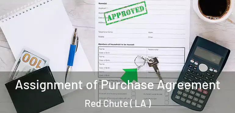  Assignment of Purchase Agreement Red Chute ( LA )