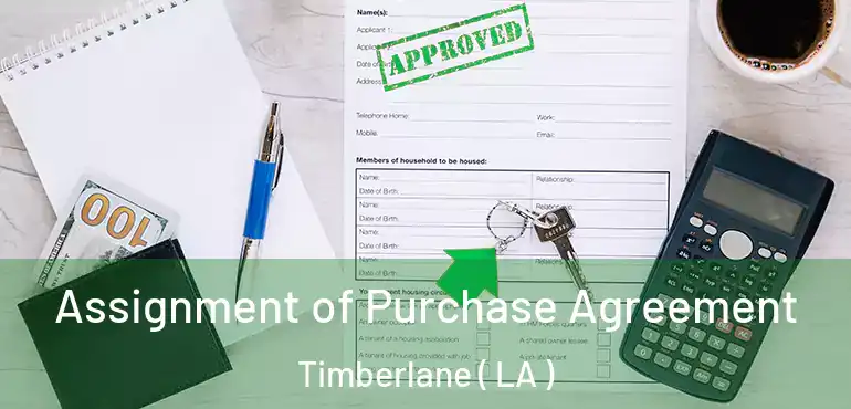  Assignment of Purchase Agreement Timberlane ( LA )