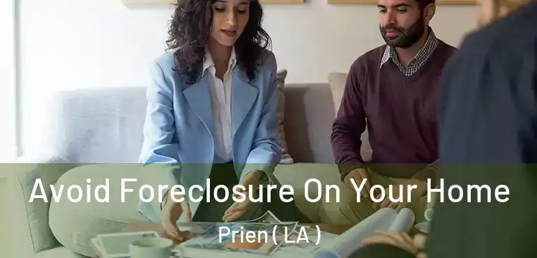 Avoid Foreclosure On Your Home Prien ( LA )