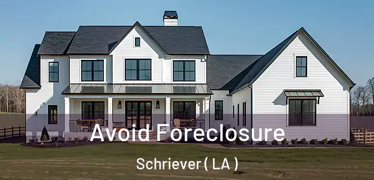  Avoid Foreclosure Schriever ( LA )