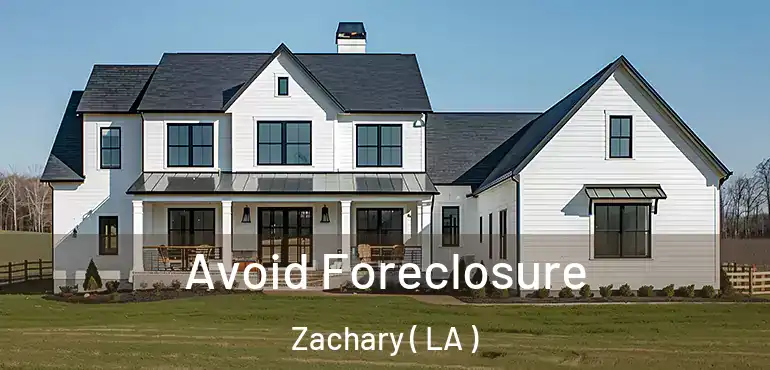  Avoid Foreclosure Zachary ( LA )