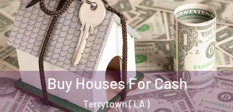  Buy Houses For Cash Terrytown ( LA )