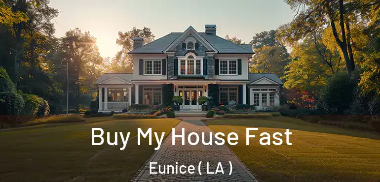  Buy My House Fast Eunice ( LA )