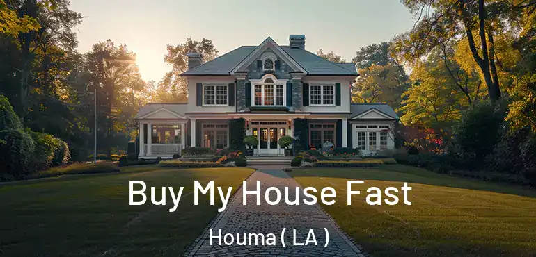  Buy My House Fast Houma ( LA )