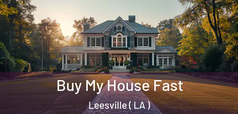  Buy My House Fast Leesville ( LA )