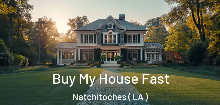  Buy My House Fast Natchitoches ( LA )