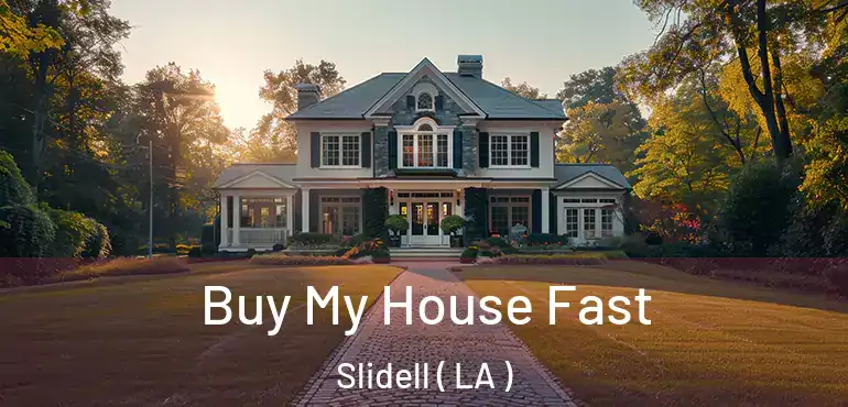  Buy My House Fast Slidell ( LA )