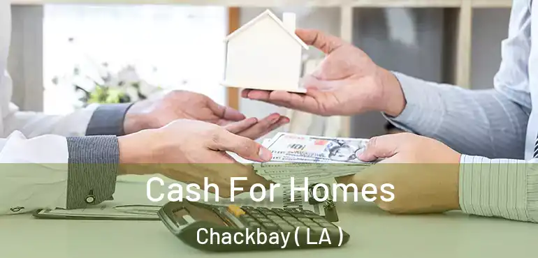  Cash For Homes Chackbay ( LA )