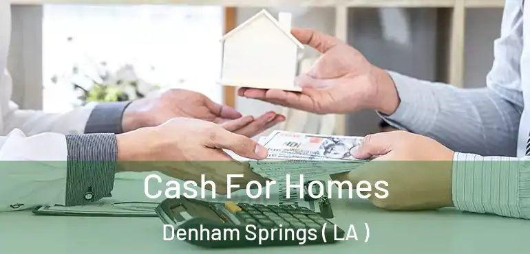  Cash For Homes Denham Springs ( LA )