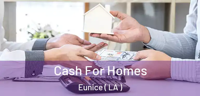  Cash For Homes Eunice ( LA )