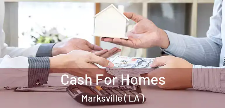  Cash For Homes Marksville ( LA )